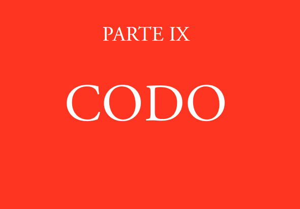 Parte IX. Codo